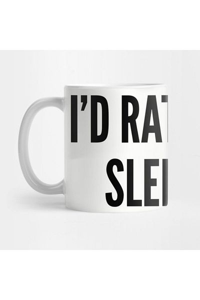 TatFast Cute - I'd Rather Be Sleeping - Funny Joke Statement Humor Slogan Quotes Saying Awesome Cute Mug