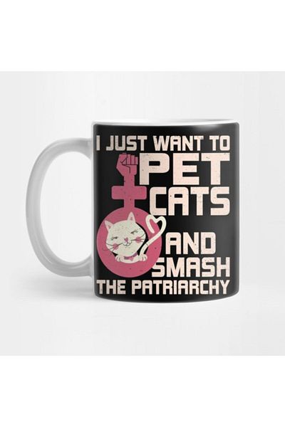 TatFast I Just Want To Pet Cats And Smash The Patriarchy Gifts Mug