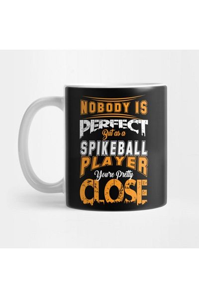 TatFast Nobody Is Perfect But As A Spikeball Player Youre Pretty Close Spike Ball Sport Spruch Cup