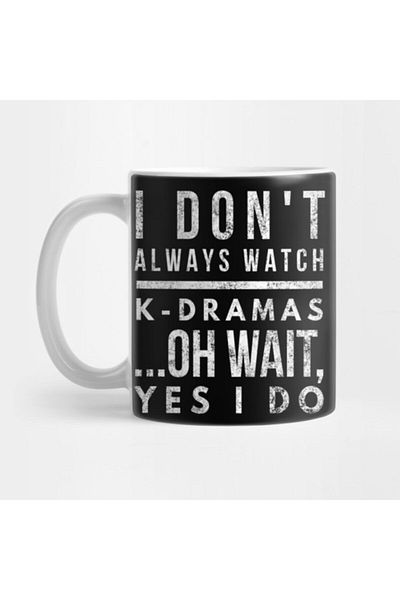TatFast كوب I Don't Always Watch K Drama، هدية، مهر، عرض تقديمي