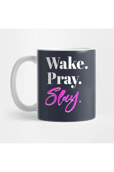 TatFast Wake Pray Slay - Sassy Girl Slang Mug Gift Dowry Presentation