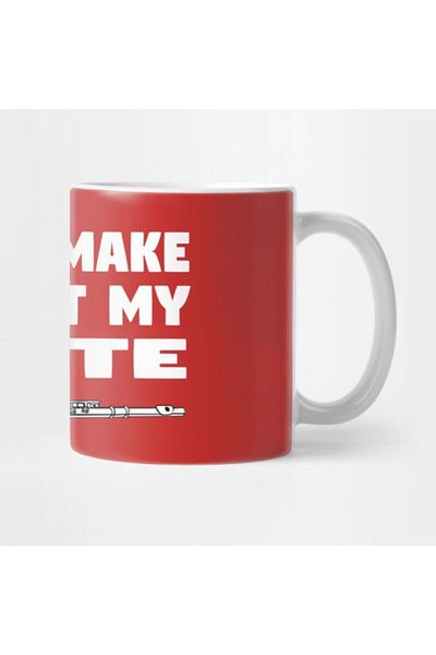 TatFast كوب Don't Make Me Get My Flute، هدية، مهر، عرض