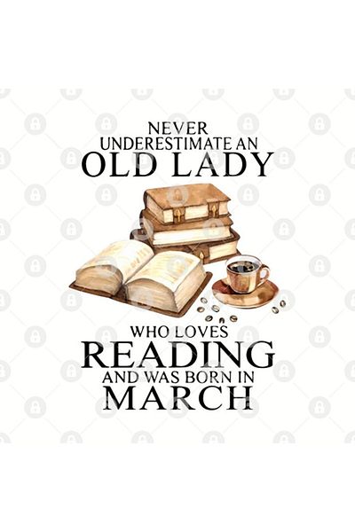 TatFast Never Underestimate An Old Lady Who Loves Reading And Was Born In March Nerd Mug