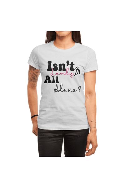 Fizello Ανδρικό και γυναικείο λευκό μπλουζάκι Unisex - Isn't Lovely Alone;