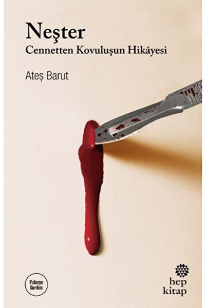 Hep Kitap Neşter - Cennetten Kovuluşun Hikayesi Ateş Barut Kitabı 360 Sayfa Hep Kitap