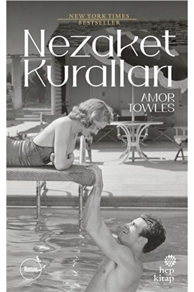 Hep Kitap Nezaket Kuralları - - Amor Towles Kitabı