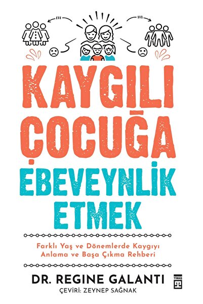 Timaş Yayınları Kaygılı Çocuğa Ebeveynlik Etmek