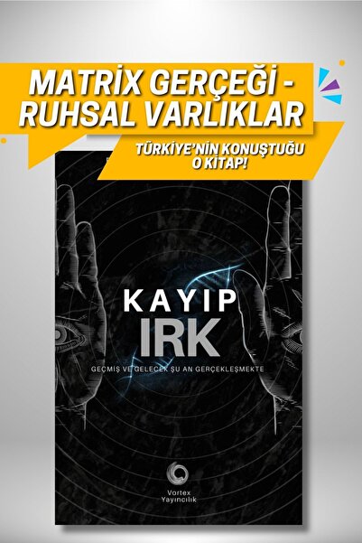 Vortex Yayıncılık Kayıp Irk & Geçmiş Ve Gelecek Şuan Gerçekleşmekte