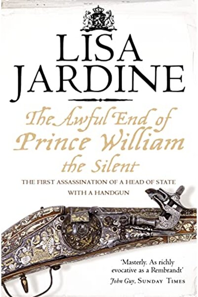 Harper Collins The Awful End Of Prince William The Silent