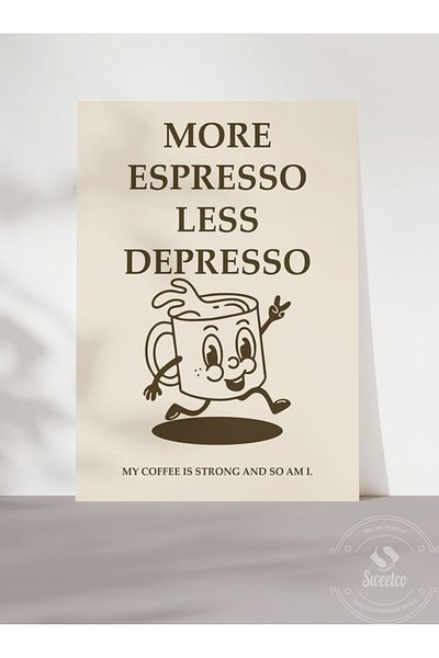 Sweetco Περισσότερα Αφίσα Espresso Les Depresso χωρίς πλαίσιο |   Αφίσα κουζίνας Loose Espresso Less Depression
