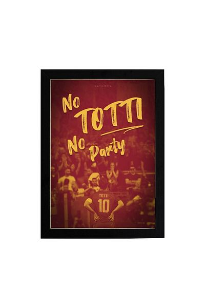 KAYNOCK No Totti No Party, Francesco Totti, Roma, Football Poster Painting Digital Design Painting