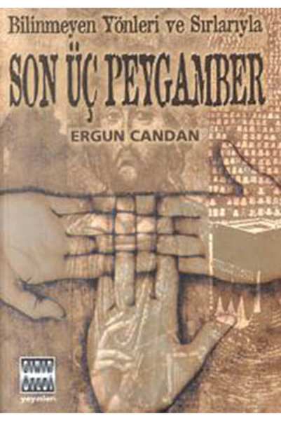 Sınır Ötesi Yayınları Bilinmeyen Yönleri ve Sırlarıyla Son Üç Peygamber