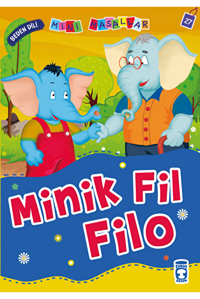 Timaş Çocuk Minik Fil Filo Beden Dili / Mini Masallar