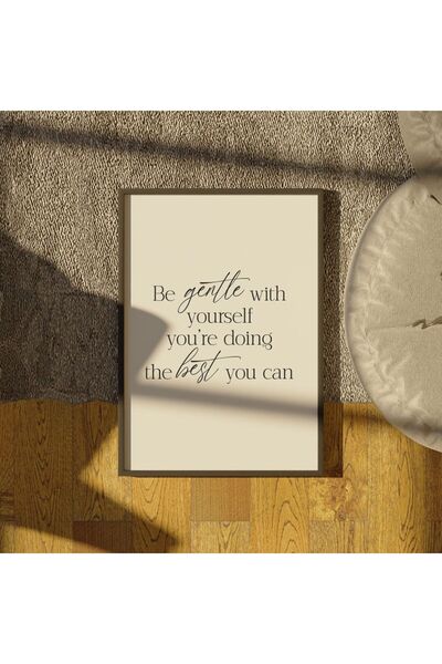 Sweetco Be Gentle With Yourself Çerçevesiz Poster | Kendine İyi Davran Posteri