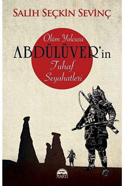 Martı Yayınları Ölüm Yolcusu-abdülüver'in Tuhaf Seyahatleri - - Salih Seçkin ...