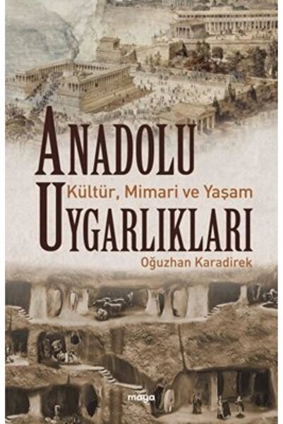 Maya Kitap Anadolu Uygarlıkları: Kültür Mimari ve Yaşam