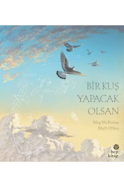 Hep Kitap Bir Kuş Yapacak Olsan Meg Mckinlay Kitabı 32 Sayfa Hep Kitap