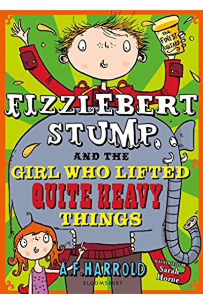 Macmillan Distribution Fizzlebert Stump And The Girl Who Lifted Quite Heavy Things