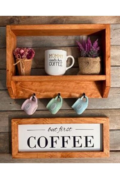 Tooall Kahve Köşesi Fincan Askılıklı Ahşap Raf Ve But First Coffee Ahşap Çerçeve