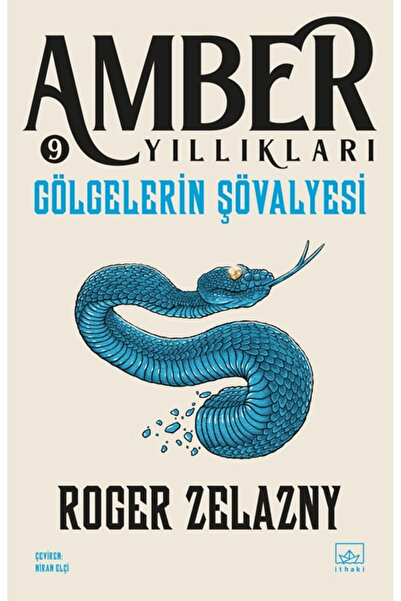 İthaki Yayınları Gölgelerin Şövalyesi - Amber Yıllıkları 9 / Roger Zelazny / ...