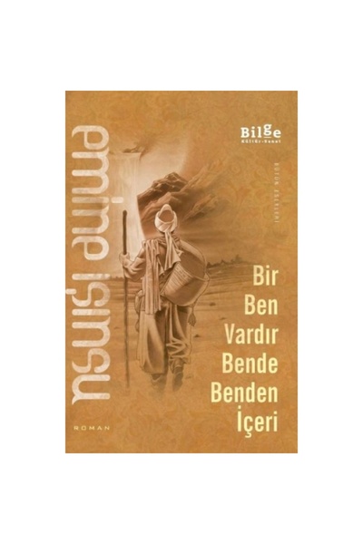 Bilge Kültür Sanat Bir Ben Vardır Bende Benden İçeri