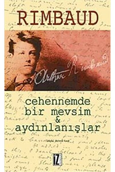 İz Yayıncılık Cehennemde Bir Mevsim Aydınlanışlar / Arthur Rimbaud /