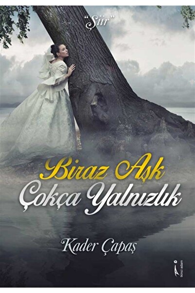 İkinci Adam Yayınları Biraz Aşk Çokça Yalnızlık - Kader Çapaş 9786051289441