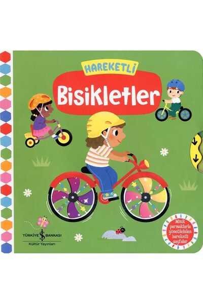 TÜRKİYE İŞ BANKASI KÜLTÜR YAYINLARI Hareketli Bisikletler (2-5 Yaş)