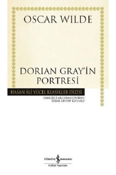 TÜRKİYE İŞ BANKASI KÜLTÜR YAYINLARI Dorian Gray'in Portresi