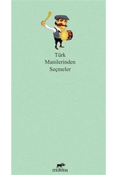 Mutena Yayınları Türk Manilerinden Seçmeler - Kolektif - Mutena Yayınları