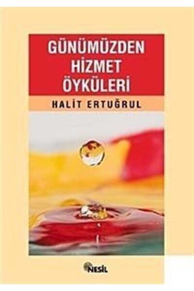Nesil Yayınları H Ertugrul / Gunumuzden Hızmet Oykulerı K11 1125