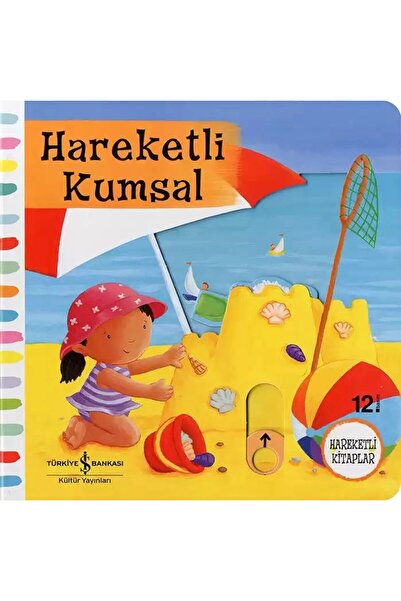 TÜRKİYE İŞ BANKASI KÜLTÜR YAYINLARI Hareketli Kumsal (2-5 Yaş)