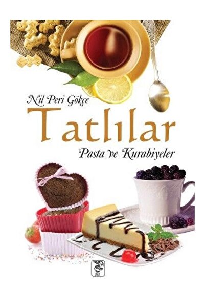 Sis Yayıncılık Tatlılar, Pasta Ve Kurabiyeler Nil Peri Gökçe