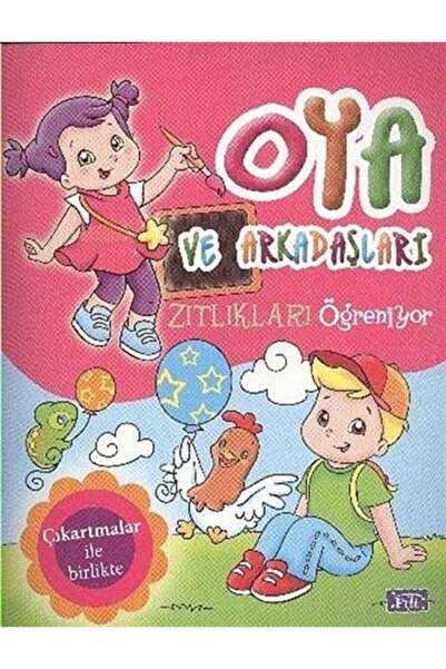 Parıltı Yayıncılık Oya Ve Arkadaşları Zıtlıkları Öğreniyor