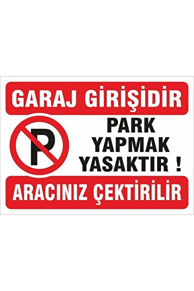Teknik Reklam Garaj Girişidir Park Yapılması Yasaktır Tabelası Levhası 25x35 cm.