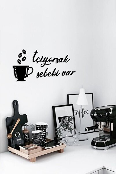 NT Handmade Siyah Ahşap Içiyorsak Sebebi Var Duvar Dekoru - Mutfak Konsepti K...