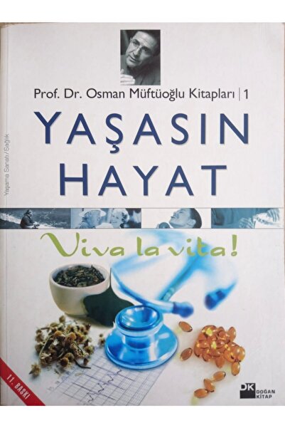 Doğan Yaşasın Hayat - Prof. Dr. Osman Müftüoğlu (*****TAVSİYELİ KİTAP)