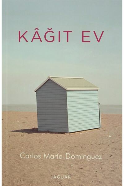 Jaguar Kitap Kağıt Ev - Carlos Maria Dominguez 9786056501944