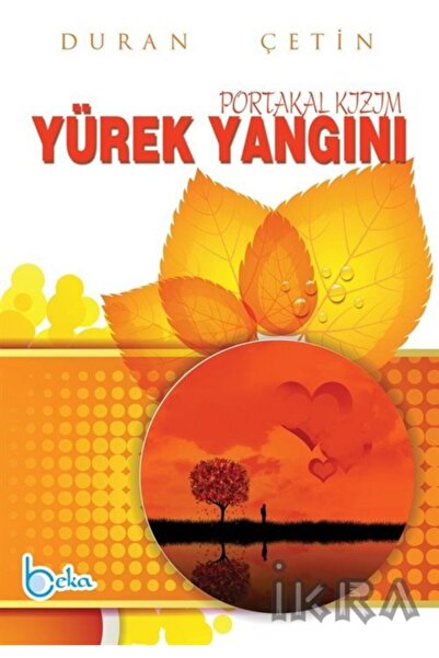 Beka Yayınları Yürek Yangını Portakal Kızım