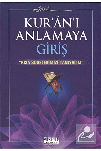 Burç Yayınevi Kur'an'ı Anlamaya Giriş / Kısa Surelerimizi Tanıyalım