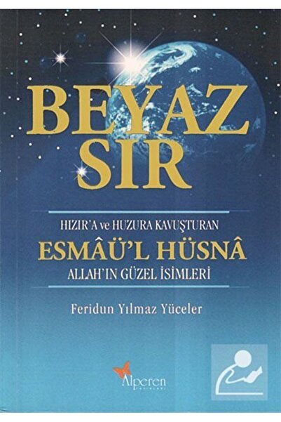 Alperen Yayınları Beyaz Sır - Esmaü'l Hüsna & Hızır'a Ve Huzura Kavuşturan Al...