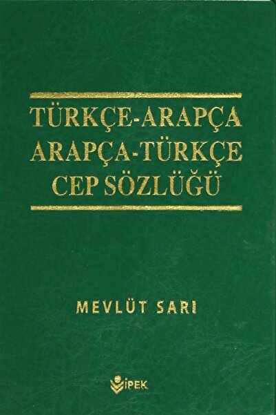 İpek Yayın Dağıtım Türkçe-arapça / Arapça-türkçe (Cep Sözlüğü) - Mevlüt Sarı