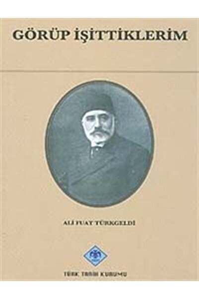 Türk Tarih Kurumu Yayınları Görüp Işittiklerim