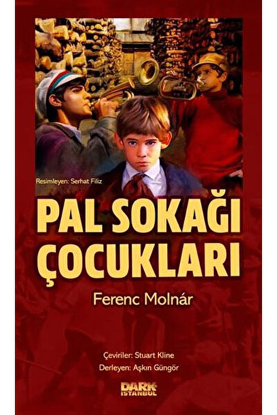Dark İstanbul Pal Sokağı Çocukları / Ferenc Molnar / Dark İstanbul / 97860571...