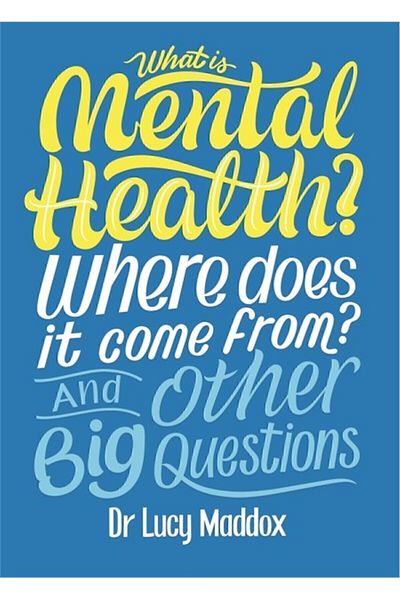 WAYLAND And Other Big Questions: What is Mental Health?Where does it come from?
