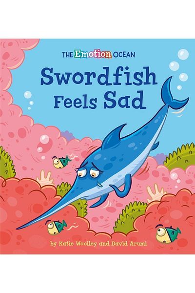 Franklin Watts The Emotion Ocean: Swordfish Feels Sad