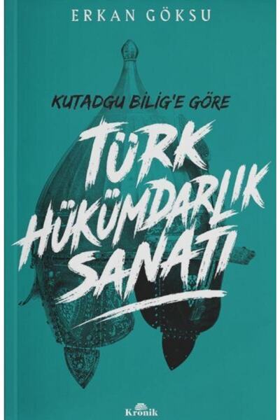 Kronik Kitap فن الحكم التركي حسب Kutadgu Bilige