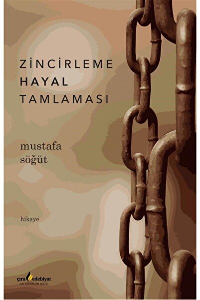 Çıra Yayınları Zincirleme Hayal Tamlaması - Mustafa Söğüt 9786257009638