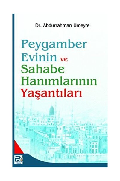 Karınca & Polen Yayınları Peygamber Evinin Ve Sahabe Hanımlarının Yaşantıları