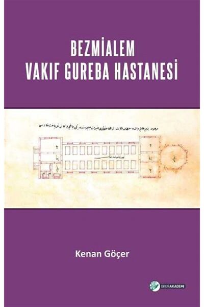 Okur Akademi Bezmialem Valide Sultan Vakıf Gureba Hastanesi - Kenan Göçer